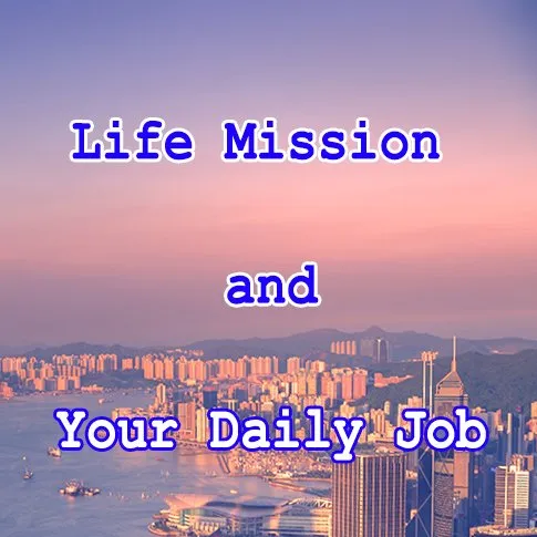 Life Mission and Your Job by Inelia Benz